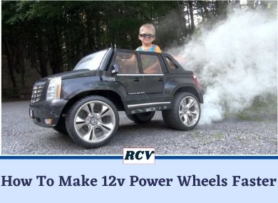 How To Make 12v Power Wheels Faster