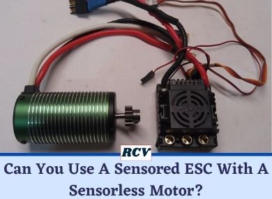 Can You Use A Sensored ESC With A Sensorless Motor?